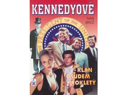 Kennedyové Klan osudem prokletý (Stav Použité zboží - běžné opotřebení)