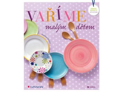 Vaříme malým dětem zdravě a nápaditě po celý rok (Stav Použité zboží - jako nová)