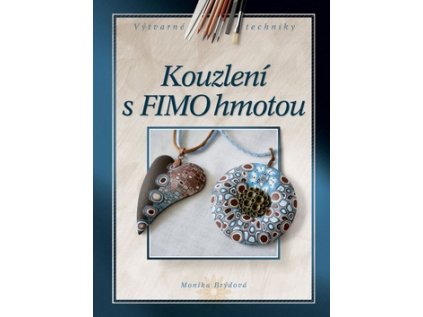 Kouzlení s FIMO hmotou (Stav Použité zboží - jako nová)
