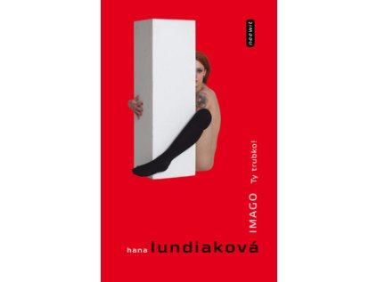 IMAGO. Ty trubko! (Stav Nová)