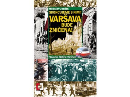 Skoncujeme s nimi! Varšava bude zničena! (Stav Použité zboží - jako nová)