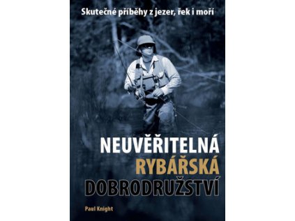 Neuvěřitelná rybářská dobrodružství (Stav Použité zboží - Běžné opotřebení)