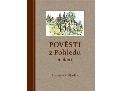 Pověsti z Pohledu a okolí