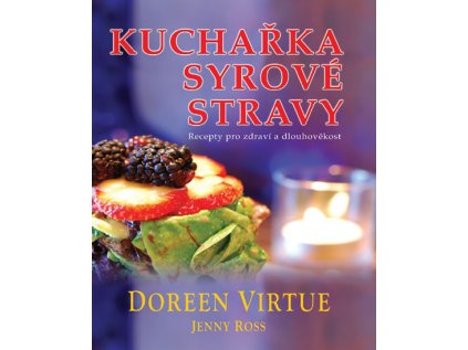 Kuchařka syrové stravy - Recepty pro zdraví a dlouhověkost (Stav Použité zboží - Běžné opotřebení)