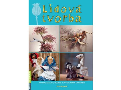 Lidová tvorba - Návody, recepty, tradice a zvyky, dárky a výrobky (Stav Nová)