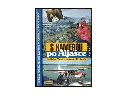 S kamerou po Aljašce (Stav Použité zboží - jako nová)
