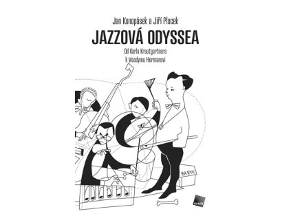 Jazzová odysssea. Od Karla Krautgartnera k Woodymu Hermanovi (Stav Použité zboží - Běžné opotřebení)