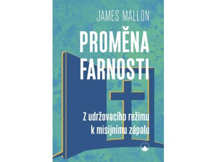 Proměna farnosti - Z udržovacího režimu k misijnímu zápalu (Stav Použité zboží - Běžné opotřebení)