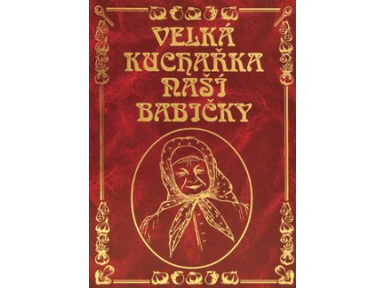 Velká kuchařka naší babičky (Stav Použité zboží - Běžné opotřebení)