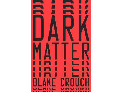 Dark Matter (Stav Použité zboží - jako nová)