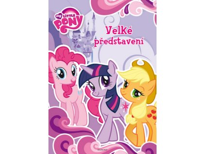 My Little Pony - Velké představení (Stav Nová)
