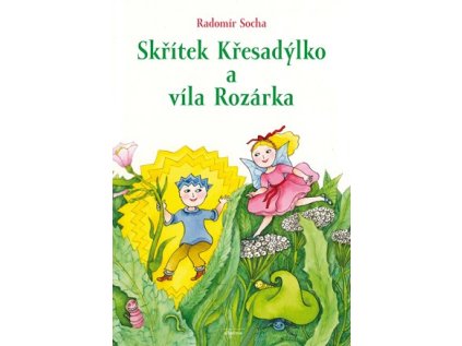 Skřítek Křesadýlko a víla Rozárka (Stav Nová)