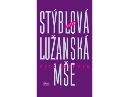 Lužanská mše Vita brevis (Stav Nová)
