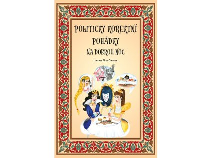 Politicky korektní pohádky na dobrou noc (Stav Nová - lehce poškozená)