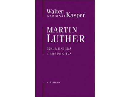 Martin Luther Ekumenická perspektiva (Stav Nová - lehce poškozená)
