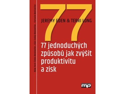 77 jednoduchých způsobů jak zvýšit produktivitu a zisk (Stav Nová - lehce poškozená)