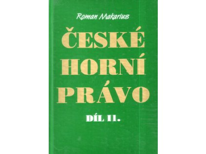 České horní právo díl. II (Stav Nová)