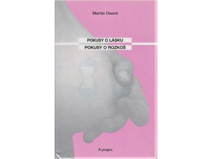Pokusy o lásku Pokusy o rozkoš (Stav Nová - lehce poškozená)