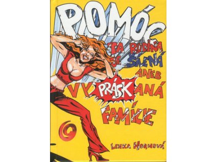Pomóc ta rodina je šílená aneb vypráskaná famílie (Stav Nová)