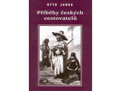Příběhy českých cestovatelů (Stav Nová - lehce poškozená)