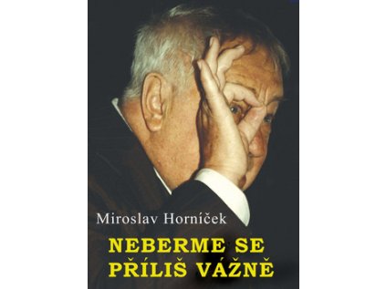 Neberme se příliš vážně (Stav Nová - lehce poškozená)