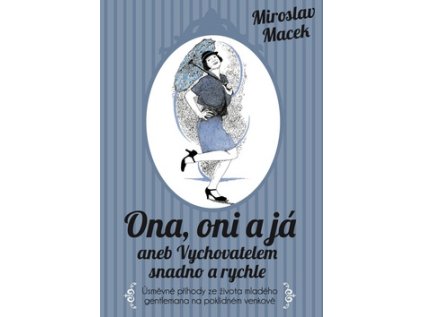 Ona, oni a já aneb Vychovatelem snadno.. (Stav Nová - lehce poškozená)