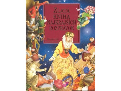 Zlatá kniha najkrajších rozprávok (Stav Nová)