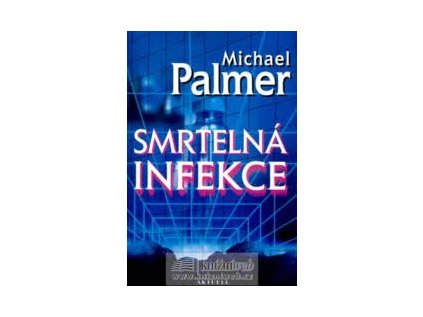 Smrtelná infekce (Stav Nová - lehce poškozená)