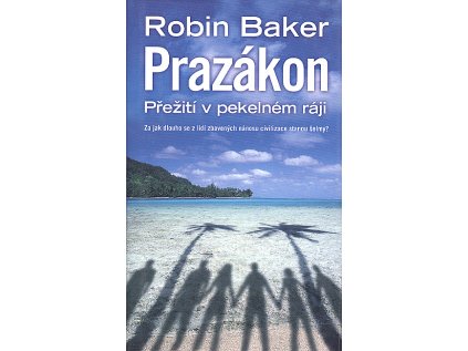 Prazákon - přežití v pekelném ráji (Stav Nová)