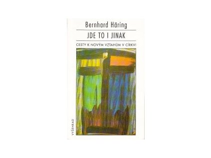 Jde to i jinak - Bernhard Häring - Cesty (Stav Nová - lehce poškozená)