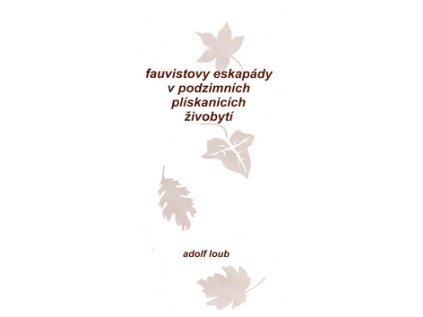 Fauvistovy eskapády v podzimních plískanicích živobytí (Stav Nová)