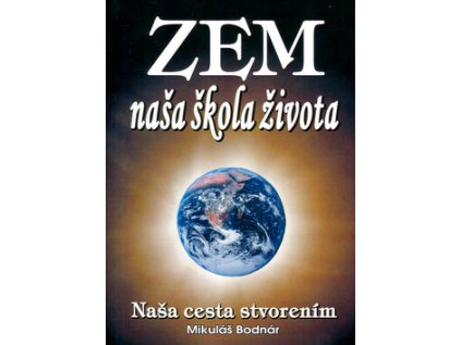 Zem – naša škola života: naša cesta stvorením (Stav Nová - lehce poškozená)