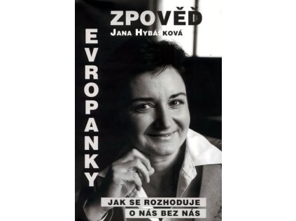 Zpověď Evropanky aneb Jak se rozhoduje o nás bez nás (Stav Nová)