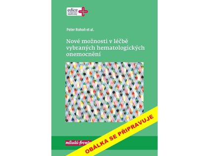 Nové možnosti v léčbě vybraných hematologických onemocnění (Stav Nová)