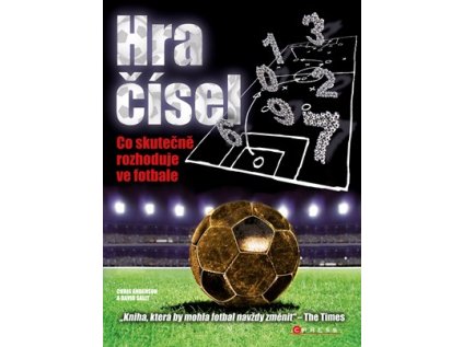 Hra čísel - Co skutečně rozhoduje ve fotbale (Stav Nová - lehce poškozená)