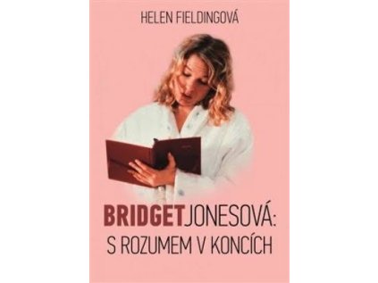 Bridget Jonesová: S rozumem v koncích (Stav Nová - lehce poškozená)