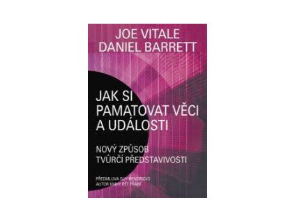 Jak si pamatovat věci a události - Nový způsob tvůrčí představivosti (Stav Nová)