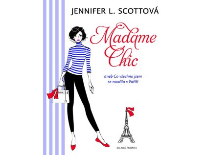 Madame Chic aneb co všechno jsem se naučila v Paříži (Stav Použité zboží - jako nová)