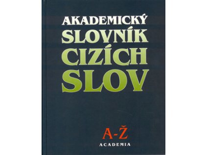 Akademický slovník cizích slov A-Ž (Stav Použité zboží - běžné opotřebení)