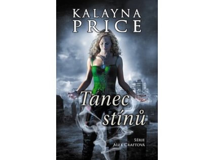 Tanec stínů (Série Alex Craft 2) (Stav Nová - lehce poškozená)