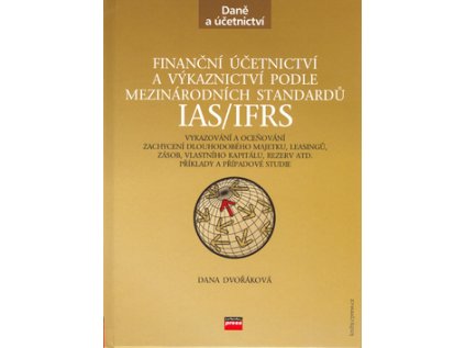 Finanční účetnictví a výkaznictví podle mezinárodních standardů IAS/IFRS (Stav Nová - lehce poškozená)