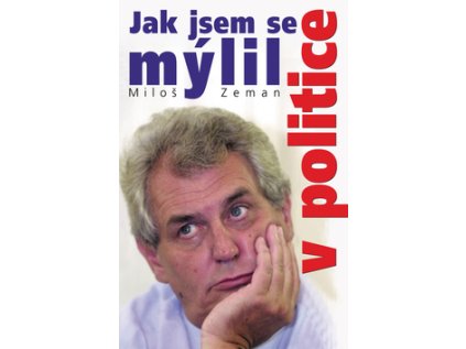 Jak jsem se mýlil v politice (Stav Použité zboží - jako nová)