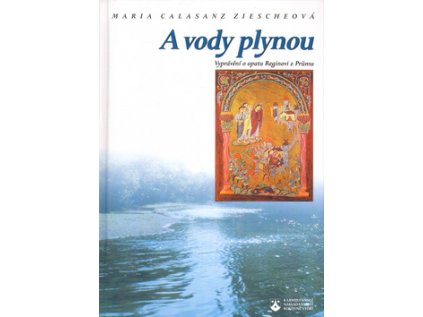 A vody plynou (Stav Použité zboží - jako nová)