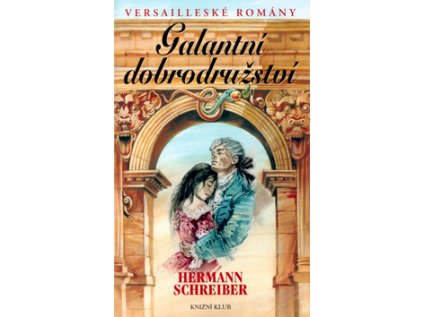 Versailleské romány 1 Galantní dobrodružství (Stav Použité zboží - Běžné opotřebení)