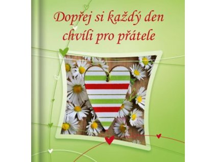 Dopřej si každý den chvíli pro přátele (Stav Použité zboží - Běžné opotřebení)