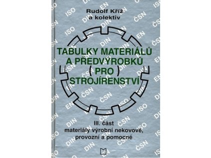 Tabulky materiálů a předvýrobků pro strojírenství III. část (Stav Nová - lehce poškozená)