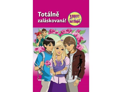 Totálně zaláskovaná - Tři holky na stopě (Stav Použité zboží - Běžné opotřebení)