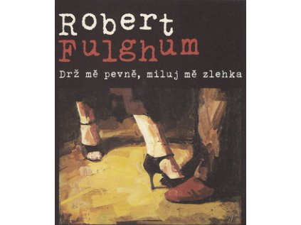 Drž mě pevně, miluj mě zlehka (Stav Použité zboží - Běžné opotřebení)