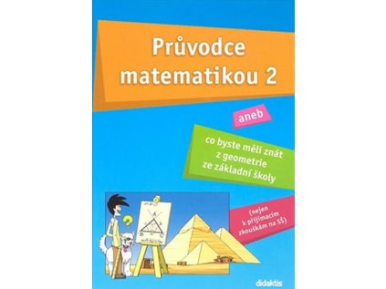 Průvodce matematikou 2 - aneb co byste měli znát z geometrie ze základní školy (Stav Použité zboží - Jako nová)