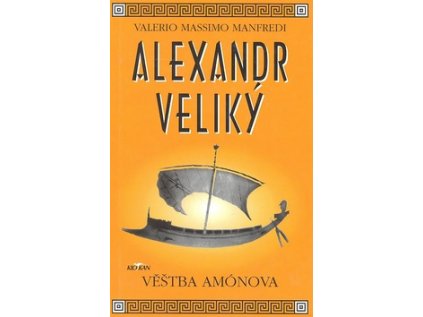 Alexandr Veliký-Věštba Amónova (Stav Použité zboží - Běžné opotřebení)